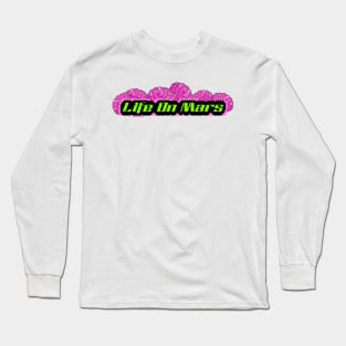 Life on Mars Long Sleeve T-Shirt